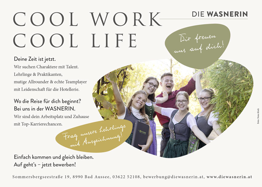 Cool work – cool life: Komm in´s der Team der Wasnerin!