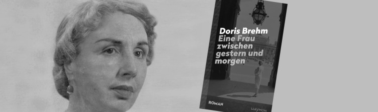 Doris Brehm – Eine Frau zwischen gestern und morgen